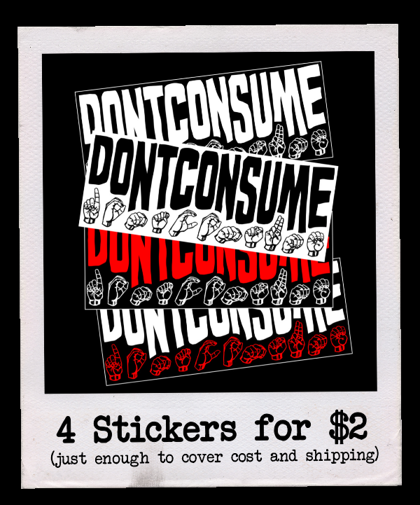 DONTCONSUME 4 Stickers for $2